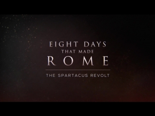 the eight days that made rome 02. the rise of spartacus